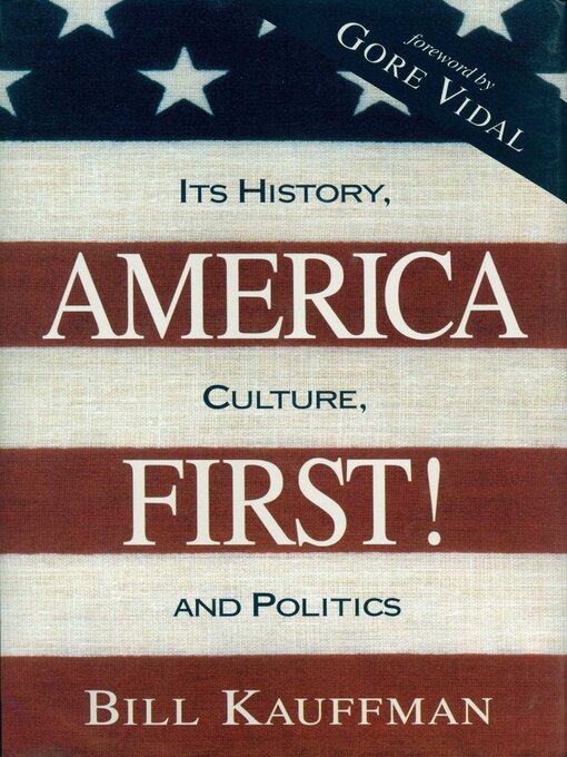 Title details for America First! by Bill Kauffman - Available